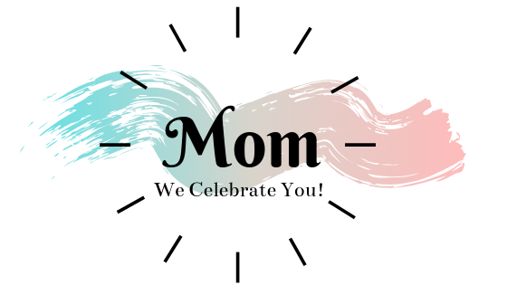 You are currently viewing A mom needs to be celebrated
